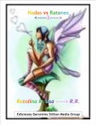 Ratolina Ratisa -----> R.R. - Hadas vs Ratones
<-----2----->