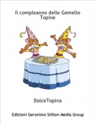 DolceTopina - Il compleanno delle Gemelle Topine