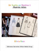 Olivia Rose - Un Sueño,un Destino 6
-Nuevos retos-