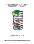 QUESITA STILTON - EL MISTERIO DE LOS LIBROS COLORIDOS (1ª PARTE)