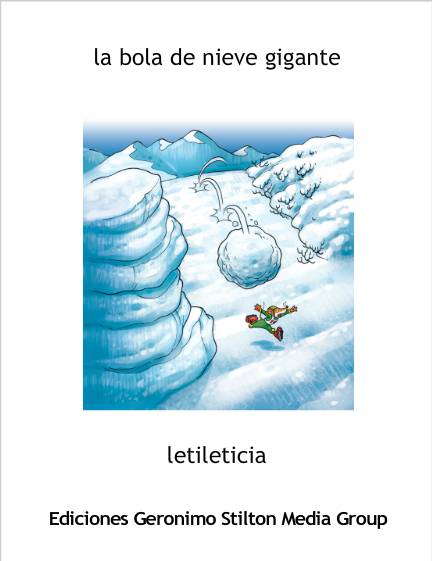 la bola de nieve gigante - Geronimo Stilton - self-publishing & fan-fiction