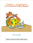 Miranda02 - Trappola... che golosone! (x il concorso di Miry Mouse2)