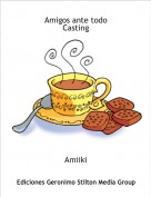 Amiiki - Amigos ante todo
Casting