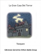 Vazquez - La Gran Casa Del Terror