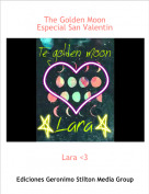 Lara <3 - The Golden Moon
Especial San Valentin