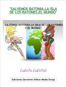 CuEnTa CuEnToS - "SALVEMOS RATONIA,LA ISLA DE LOS RATONES,EL MUNDO"