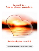 Ratolina Ratisa ----> R.R. - Lo sentirás...
Cree en el amor verdadero..