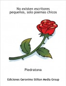 Piedratona - No existen escritores pequeños, solo poemas chicos