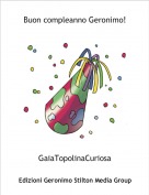 GaiaTopolinaCuriosa - Buon compleanno Geronimo!