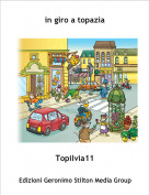Topilvia11 - in giro a topazia
