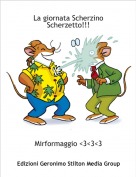 Mirformaggio <3<3<3 - La giornata Scherzino Scherzetto!!!