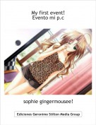 sophie gingermousee! - My first event!
Evento mi p.c