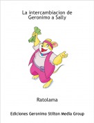 Ratolama - La intercambiacion de Geronimo a Sally