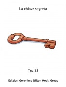 Tea 23 - La chiave segreta