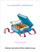 Topopapugo - Le caramelle cambiavoce