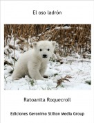 Ratoanita Roquecroll - El oso ladrón
