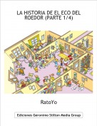 RatoYo - LA HISTORIA DE EL ECO DELROEDOR (PARTE 1/4)