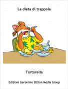Tortorella - La dieta di trappola