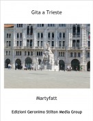 Martyfatt - Gita a Trieste