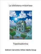 TopolinaAnnina - La biblioteca misteriosa