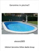 alessio2005 - Geronimo in piscina!!