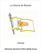 Yuhuiqi - La historia de Ratonia