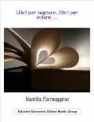 Vanilla Formaggina - Libri per sognare, libri per volare ...