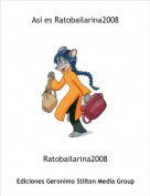 Ratobailarina2008 - Así es Ratobailarina2008