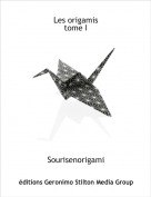 Sourisenorigami - Les origamis
tome I