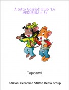 Topcamil - A tutto Gossip!!(club "LA MEDUSINA n 3)