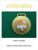 marty mouse - CHI VINCERA' LA MEDAGLIA DEL TOPO PIU' CORAGGIOSO?