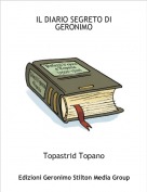 Topastrid Topano - IL DIARIO SEGRETO DI GERONIMO