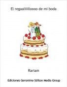 Rariam - El regaaliiilloooo de mi boda