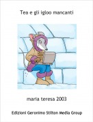 maria teresa 2003 - Tea e gli igloo mancanti