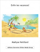 Maëlyse Netillard - Enfin les vacances!