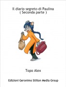 Topo Alex - Il diario segreto di Paulina
( Seconda parte )