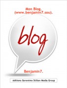 Benjamin7. - Mon Blog.
(www.benjamin7.sou).