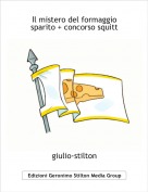 giulio-stilton - Il mistero del formaggio sparito + concorso squitt