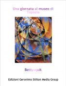 Bettysquit - Una giornata al museo di Topazia