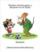 Ratibella - Pandora intenta ganar a Benjamin en el futbol