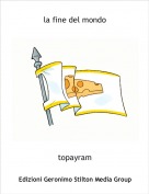 topayram - la fine del mondo