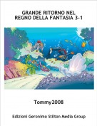 Tommy2008 - GRANDE RITORNO NEL REGNO DELLA FANTASIA 3-1