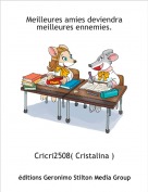 Cricri2508( Cristalina ) - Meilleures amies deviendra meilleures ennemies.
