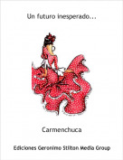 Carmenchuca - Un futuro inesperado...