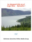 P.P - La desaparición en el
Lago Ness    Episodio I