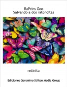 retinita - RaPrins Goo
Salvando a dos ratoncitas
