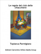 Topianca Parmigiano - Le regole del club delle chiacchiere