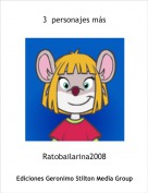 Ratobailarina2008 - 3  personajes más