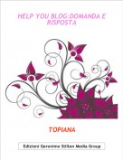 TOPIANA - HELP YOU BLOG:DOMANDA E RISPOSTA