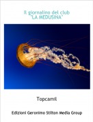 Topcamil - Il giornalino del club
"LA MEDUSINA"